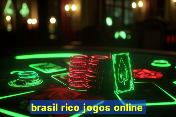 brasil rico jogos online